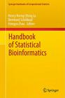 Handbook of Statistical Bioinformatics (Springer Handbooks of Computational Statistics) By Henry Horng-Shing Lu (Editor), Bernhard Schölkopf (Editor), Hongyu Zhao (Editor) Cover Image