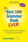 The Best Little Grammar Book Ever! Speak and Write with Confidence / Avoid Common Mistakes, Second Edition By Arlene Miller Cover Image
