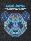 Color Animal - Unique Coloring Book with Zentangle and Mandala Animal Patterns By Riley Colouring Books Cover Image