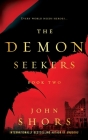 The Demon Seekers: Book Two By John Shors Cover Image
