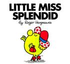 Little Miss Splendid (Mr. Men and Little Miss) Cover Image