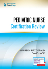 Pediatric Nurse Certification Review By Maureen Fitzgerald (Editor), David Jack (Editor) Cover Image