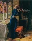Pre-Raphaelites: Victorian Art and Design Cover Image