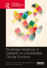 The Routledge Handbook of Catalysts for a Sustainable Circular Economy Cover Image