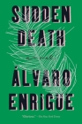 Sudden Death: A Novel By Álvaro Enrigue, Natasha Wimmer (Translated by) Cover Image