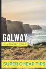 Super Cheap Galway: How to enjoy a $1,000 trip to Galway for $175 By Liam Hanlon, Phil G. Tang Cover Image