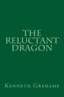 The Reluctant Dragon By 510 Classics (Editor), Kenneth Grahame Cover Image