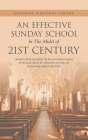 An Effective Sunday School in the Midst of 21St Century: Sunday School Is Perhaps the Best-Structured Agency in the Local Church for Effectively Carry By Stephene Timothée Loremy Cover Image