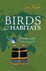 Birds in Their Habitats: Journeys with a Naturalist By Ian Fraser Cover Image