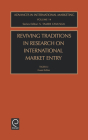 Reviving Traditions in Research on International Market Entry (Advances in International Marketing #14) By S. Tamer Cavusgil (Editor), Tiger Li (Guest Editor) Cover Image
