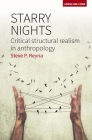 Starry Nights: Critical Structural Realism in Anthropology (Loose Can(n)Ons #1) By Stephen P. Reyna Cover Image