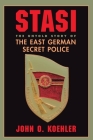 Stasi: The Untold Story Of The East German Secret Police Cover Image