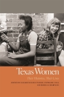 Texas Women: Their Histories, Their Lives (Southern Women: Their Lives and Times #11) By Elizabeth Hayes Turner (Editor), Stephanie Cole (Editor), Rebecca Sharpless (Editor) Cover Image