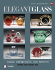 Elegant Glass: Early, Depression, & Beyond, Revised & Expanded 4th Edition By Coe Cover Image