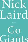 Go Giants: Poems By Nick Laird Cover Image