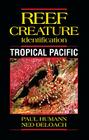 Tropical Pacific (Reef Creature Identification) By Paul H. Humann, Ned Deloach Cover Image
