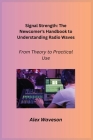 Signal Strength: From Theory to Practical Use Cover Image