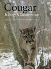 Cougar: Ecology and Conservation By Maurice Hornocker (Editor), Sharon Negri (Editor), Alan Rabinowitz (Foreword by) Cover Image