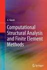 Computational Structural Analysis and Finite Element Methods By A. Kaveh Cover Image