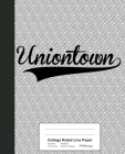 College Ruled Line Paper: UNIONTOWN Notebook By Weezag Cover Image