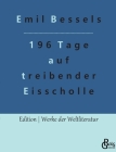 196 Tage auf treibender Eisscholle By Redaktion Gröls-Verlag (Editor), Emil Bessels Cover Image