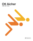 Otl Aicher: Design: 1922-1991 By Winfried Nerdinger (Editor), Wilhelm Vossenkuhl (Editor) Cover Image