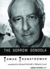 The Sorrow Gondola/Sorgegondolen (Green Integer #177) By Tomas Tranströmer, Michael McGriff (Translator), Mikaela Grassl (Translator) Cover Image