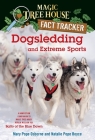 Dogsledding and Extreme Sports: A Nonfiction Companion to Magic Tree House Merlin Mission #26: Balto of the Blue Dawn (Magic Tree House (R) Fact Tracker #34) Cover Image