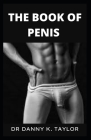 The Book of Penis: Men's Guide to Caring for the Penis Cover Image
