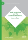 Weak Institutions and the Governance Dilemma: Gaps as Traps Cover Image