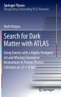 Search for Dark Matter with Atlas: Using Events with a Highly Energetic Jet and Missing Transverse Momentum in Proton-Proton Collisions at √s = (Springer Theses) Cover Image