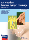Dr. Vodder's Manual Lymph Drainage: A Practical Guide By Hildegard Wittlinger, Dieter Wittlinger, Andreas Wittlinger Cover Image