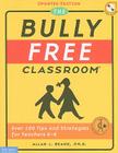 The Bully Free Classroom®: Over 100 Tips and Strategies for Teachers K–8 By Allan L. Beane, Ph.D. Cover Image