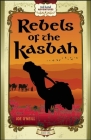Rebels of the Kasbah: Red Hand Adventures, Book 1 By Joe O'Neill, Sara Addicott (Editor), Kristin Myrdahl (Illustrator) Cover Image