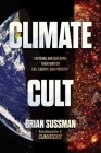 Climate Cult: Exposing and Defeating Their War on Life, Liberty, and Property Cover Image