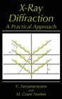 X-Ray Diffraction: A Practical Approach (Artech House Telecommunications) By C. Suryanarayana, M. Grant Norton Cover Image