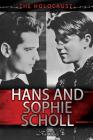 Hans and Sophie Scholl (Holocaust) By Lara Sahgal, Toby Axelrod Cover Image