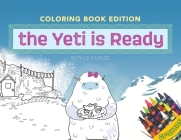 The Yeti is Ready: Coloring Book Edition By Royce Kunze, Royce Kunze (Illustrator) Cover Image