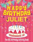 Happy Birthday Juliet - The Big Birthday Activity Book: (Personalized Children's Activity Book) By Birthdaydr Cover Image