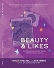 Beauty & Likes: Experiencing God's Truth about Your Looks Cover Image