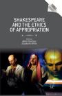Shakespeare and the Ethics of Appropriation (Reproducing Shakespeare) By Alexa Huang, Elizabeth Rivlin Cover Image