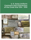 U. S. Army Uniform Contracts and Contractors of the Great War 1914 - 1919 Cover Image