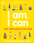 I Am, I Can: 365 affirmations for kids Cover Image
