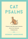 Cat Psalms: Prayers and Spiritual Lessons from Our Beloved Companions Cover Image