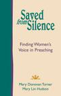 Saved from Silence: Finding Women's Voice in Preaching By Mary Donovan Turner, Mary Lin Hudson Cover Image