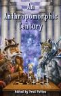 An Anthropomorphic Century By Fred Patten (Editor), Peter S. Beagle, Philip K. Dick Cover Image