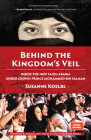Behind the Kingdom's Veil: Inside the New Saudi Arabia Under Crown Prince Mohammed Bin Salman (Middle East History and Travel) Cover Image