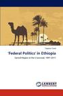 'Federal Politics' in Ethiopia By Tegbaru Yared Cover Image