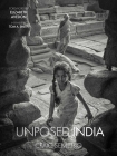 Unposed India: by Craig Semetko By Craig Semetko, Elizabeth Avedon (Foreword by), Tom A. Smith (Contributions by) Cover Image