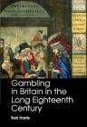 Gambling in Britain in the Long Eighteenth Century By Bob Harris Cover Image
